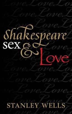 Shakespeare Sex and Love