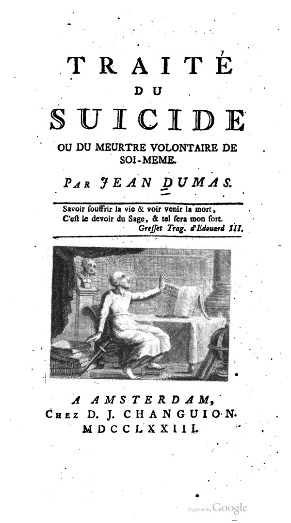 Jean Dumas, Traité du Suicide ou du meurtre volontaire de soi-même (Amsterdam, 1773).