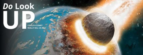 Do Look Up! Could a comet really kill us all?