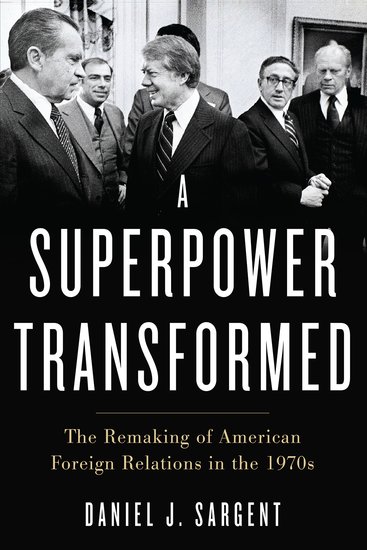 book cover of A Superpower Transformed: The Remaking of American Foreign Relations in the 1970s 